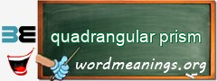 WordMeaning blackboard for quadrangular prism